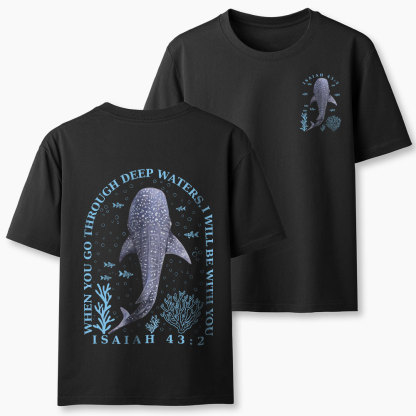 When You Go Through Deep Waters Classic T-Shirt