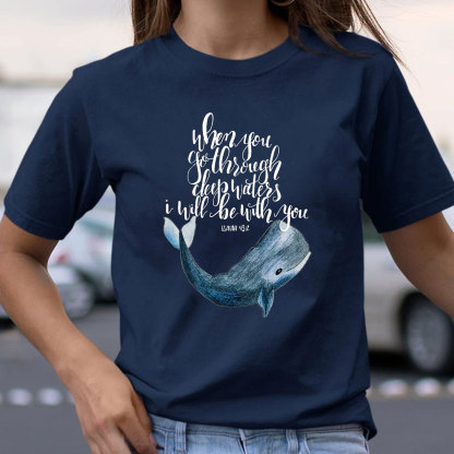 When You Go Through Deep Waters I Will Be With You Christian T-Shirt