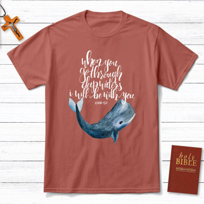 When You Go Through Deep Waters I Will Be With You Christian T-Shirt