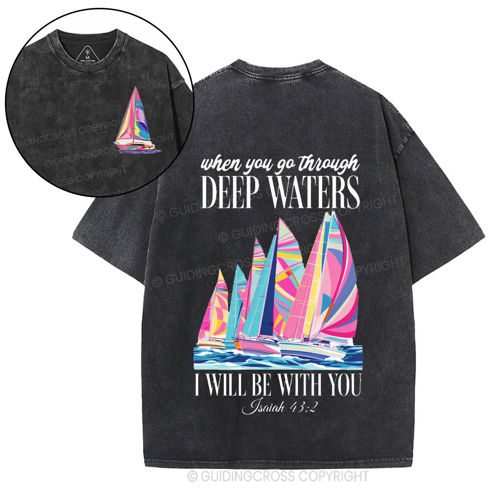 When You Go Through Deep Waters I Will Be With You Christian Washed T-Shirt