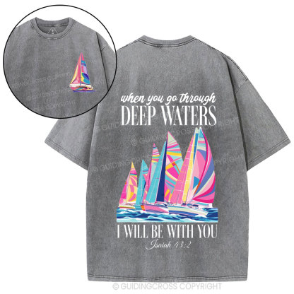 When You Go Through Deep Waters I Will Be With You Christian Washed T-Shirt