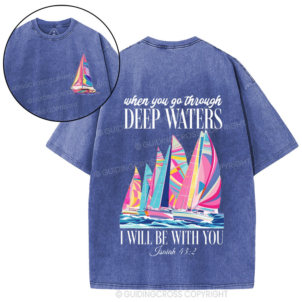 When You Go Through Deep Waters I Will Be With You Christian Washed T-Shirt