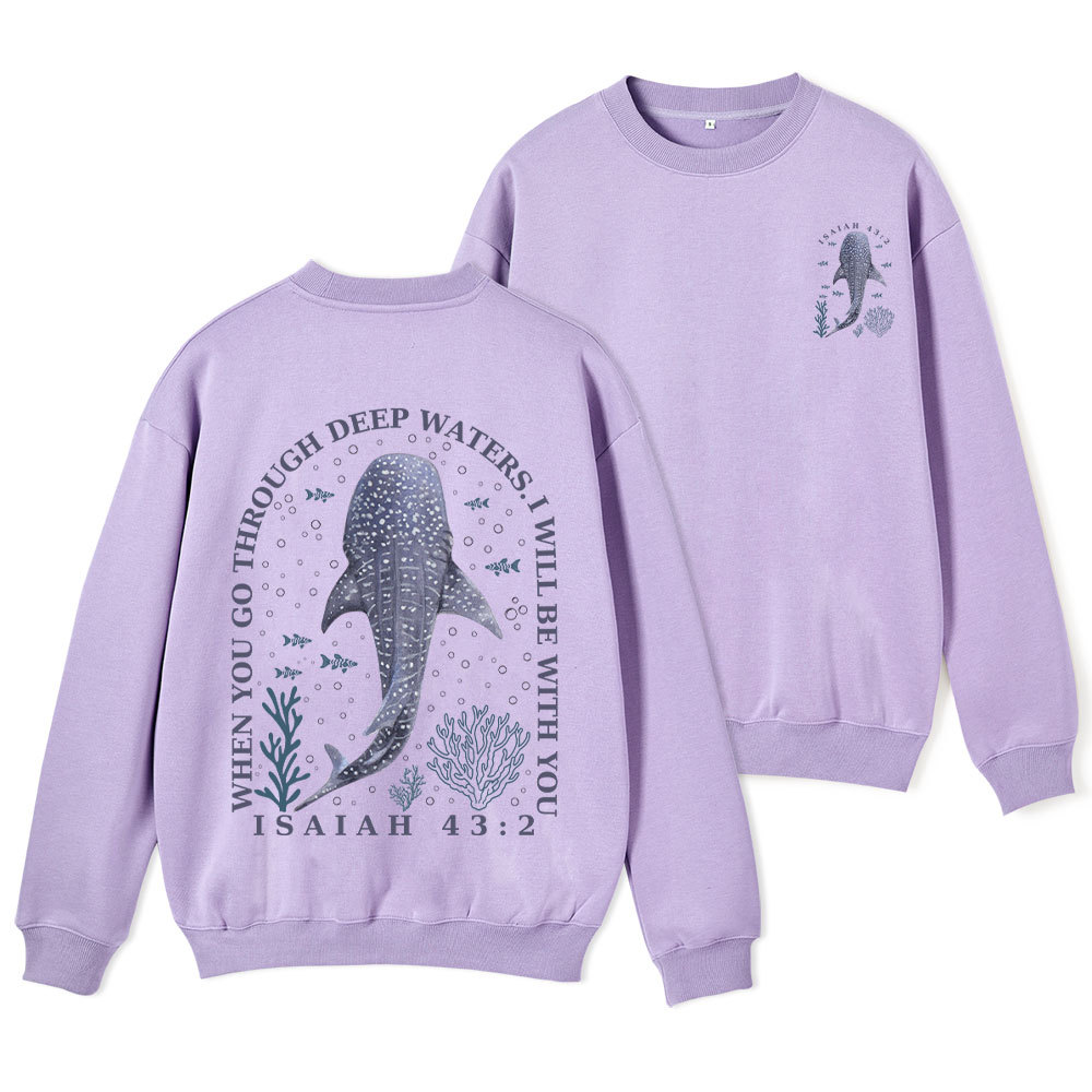 When You Go Through Deep Waters Whale Christian Fleece Sweatshirt 