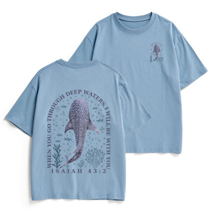 When You Go Through Deep Waters Whale Christian Heavy Cotton T-Shirt