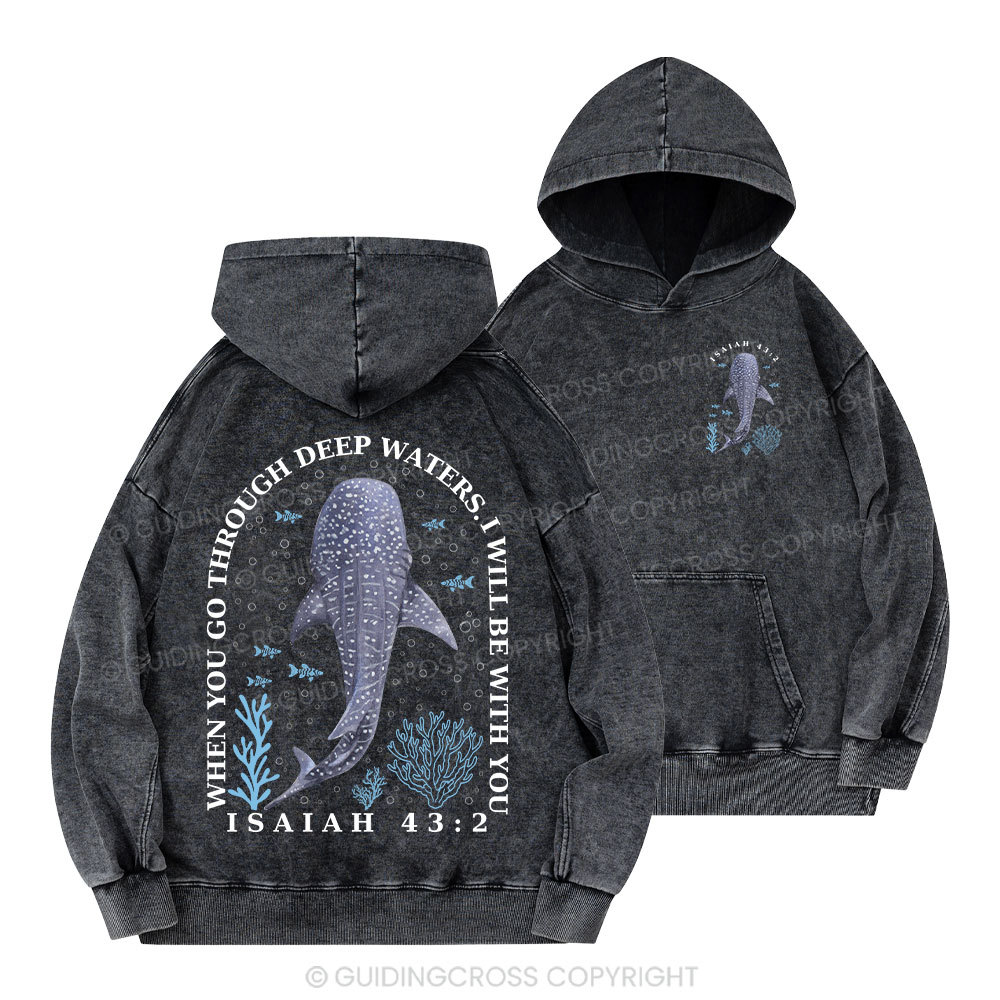 When You Go Through Deep Waters Whale Christian Washed Hoodie 