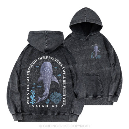 When You Go Through Deep Waters Whale Christian Washed Hoodie 