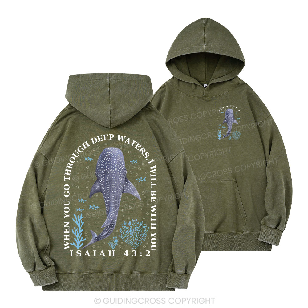 When You Go Through Deep Waters Whale Christian Washed Hoodie 