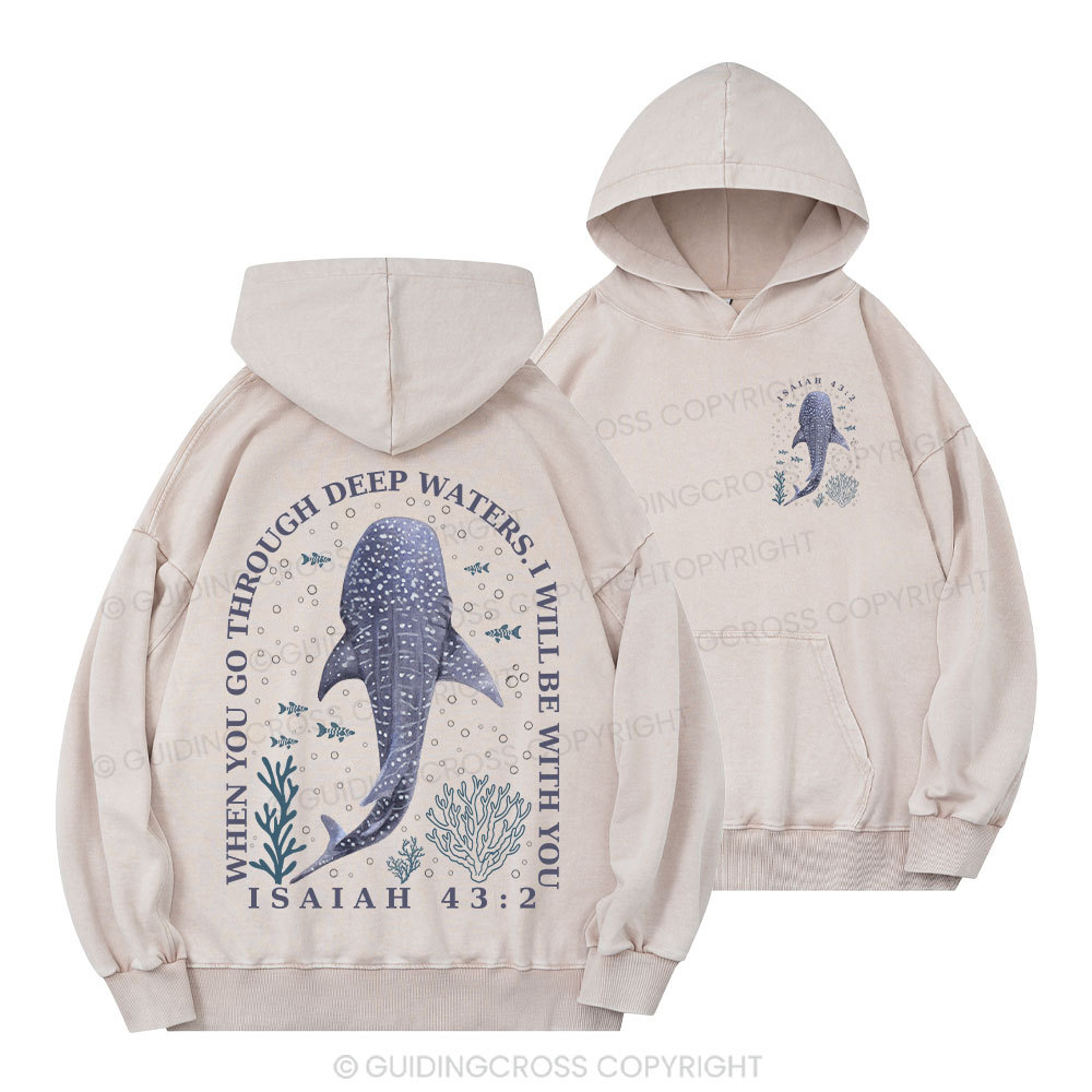 When You Go Through Deep Waters Whale Christian Washed Hoodie 