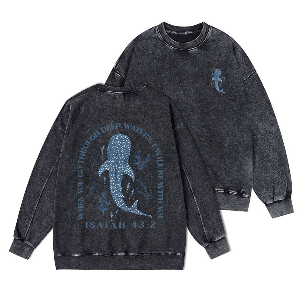 When You Go Through Deep Waters Whale Christian Washed Sweatshirt