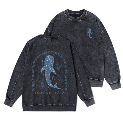 When You Go Through Deep Waters Whale Christian Washed Sweatshirt