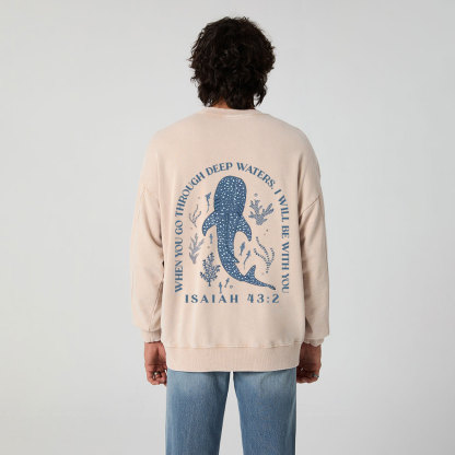 When You Go Through Deep Waters Whale Christian Washed Sweatshirt