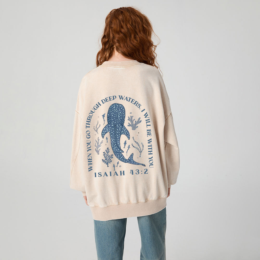 When You Go Through Deep Waters Whale Christian Washed Sweatshirt