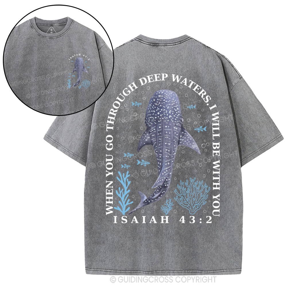 When You Go Through Deep Waters Whale Christian Washed T-Shirt