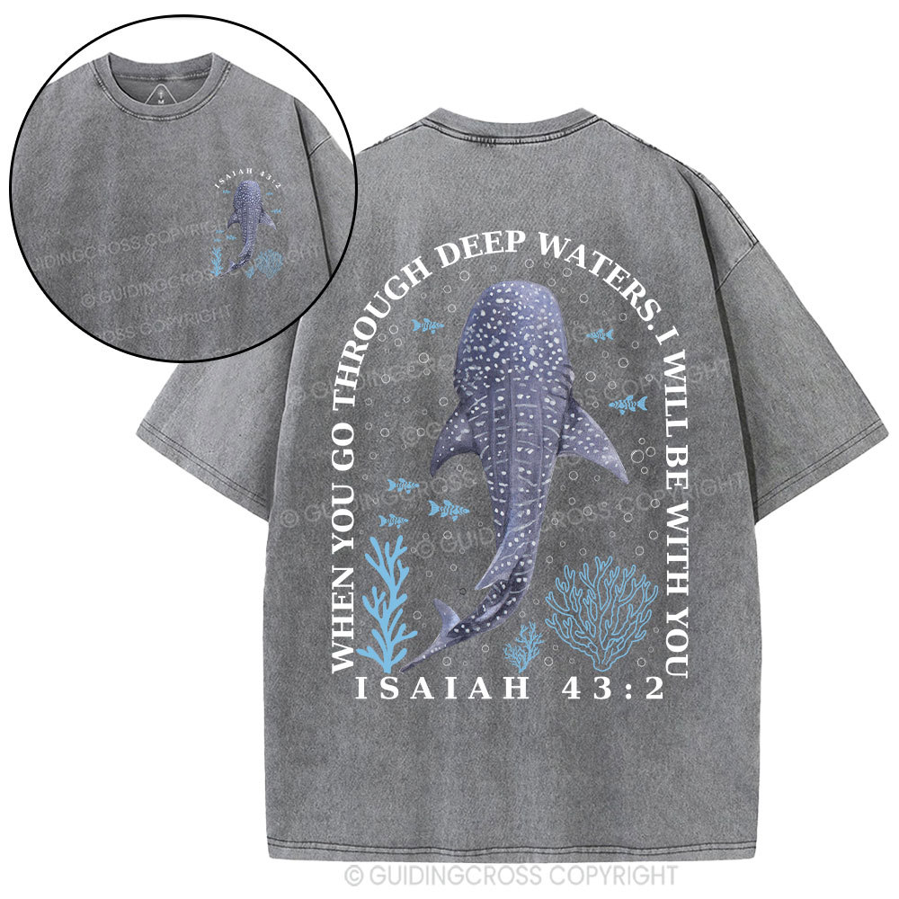 When You Go Through Deep Waters Whale Christian Washed T-Shirt