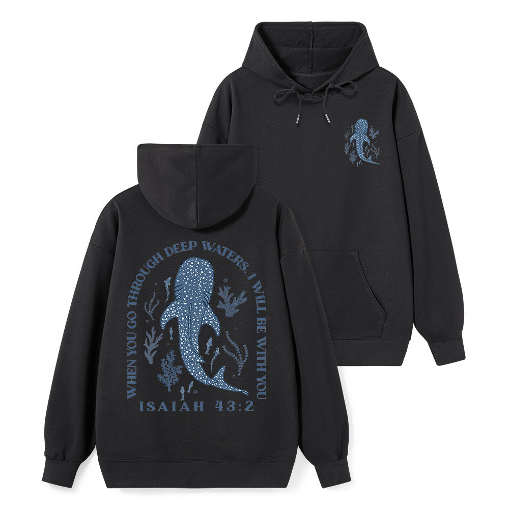 When You Go Through Deep Waters Whale Classic Christian Hoodie