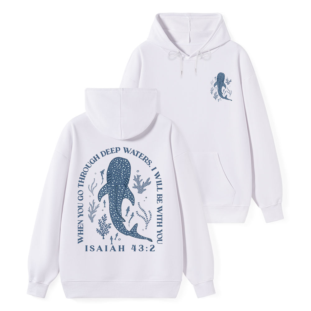 When You Go Through Deep Waters Whale Classic Christian Hoodie