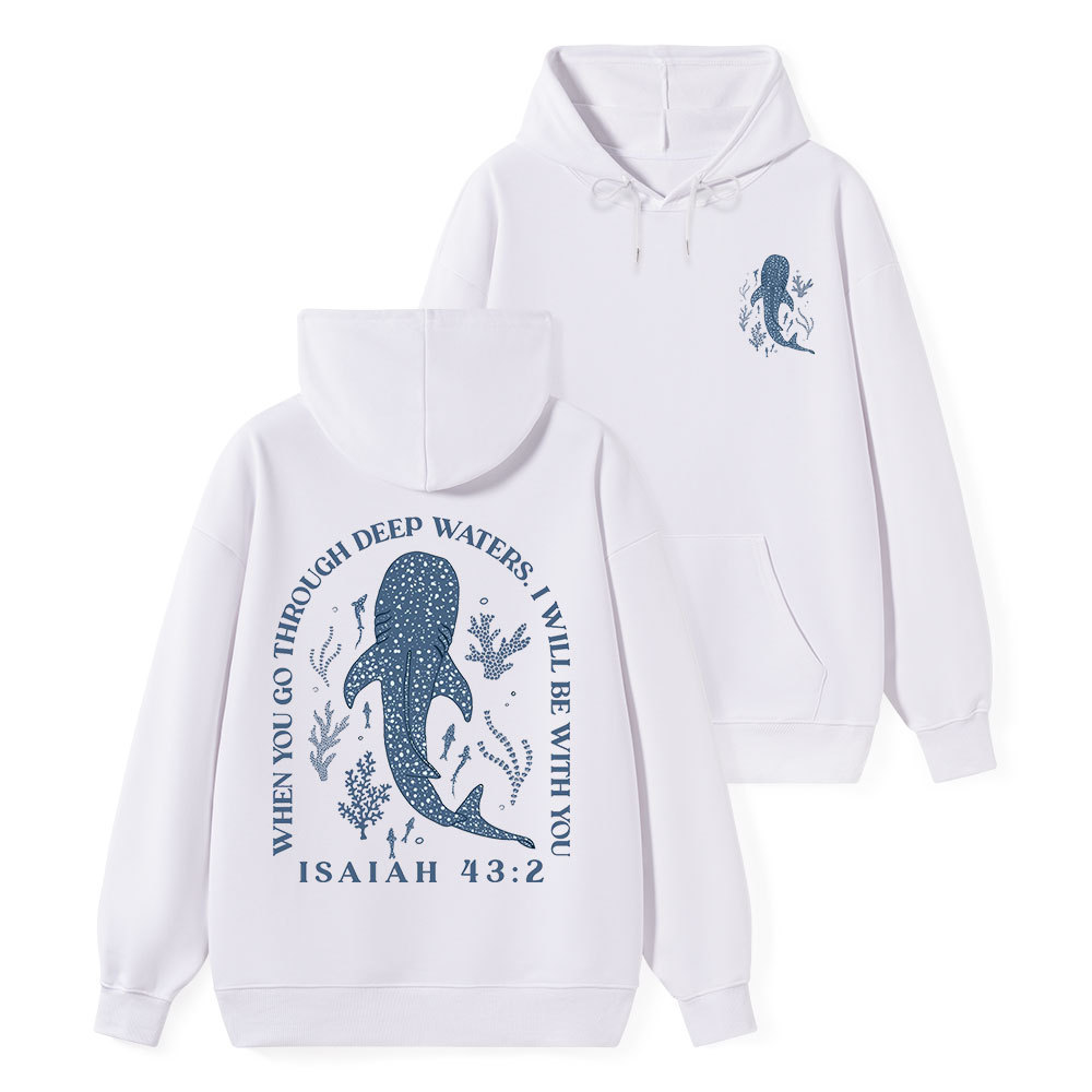 When You Go Through Deep Waters Whale Classic Christian Hoodie
