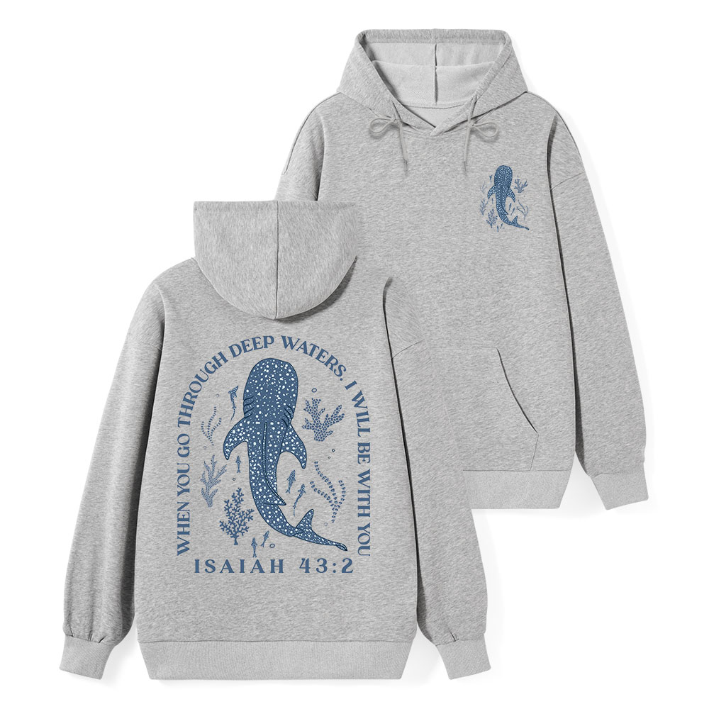 When You Go Through Deep Waters Whale Classic Christian Hoodie