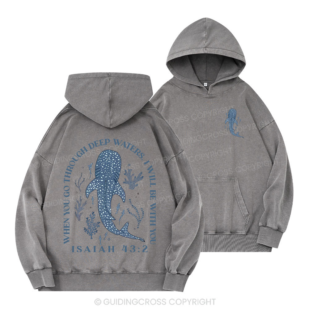 When You Go Through Deep Waters Whale Classic Christian Washed Hoodie