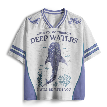 When You Go Through Deepl Waters Christian Mesh Jersey