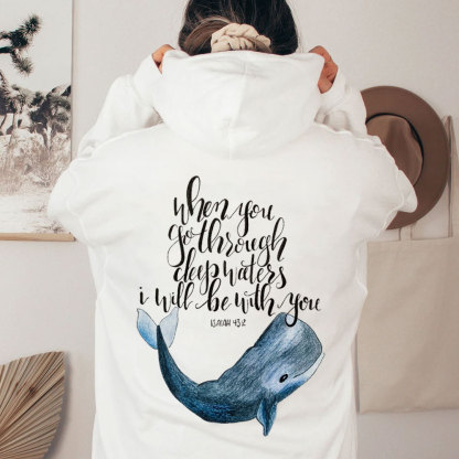 When You Got Through Deep Waters I Will Be With You Isaiah 43:2 Christian Hoodie
