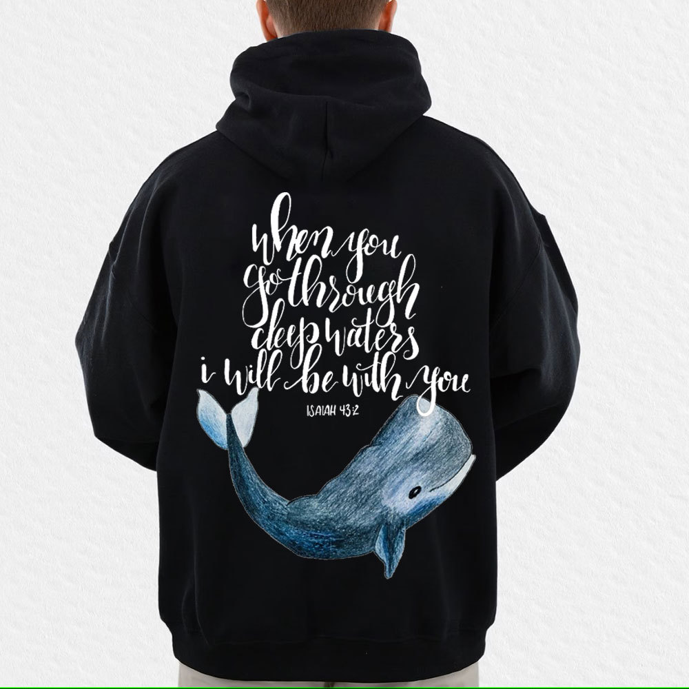 When You Got Through Deep Waters I Will Be With You Isaiah 43:2 Christian Hoodie
