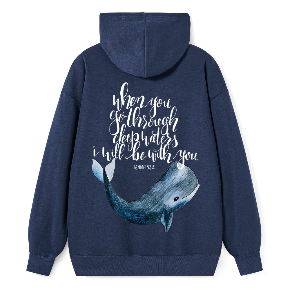 When You Got Through Deep Waters I Will Be With You Isaiah 43:2 Christian Hoodie