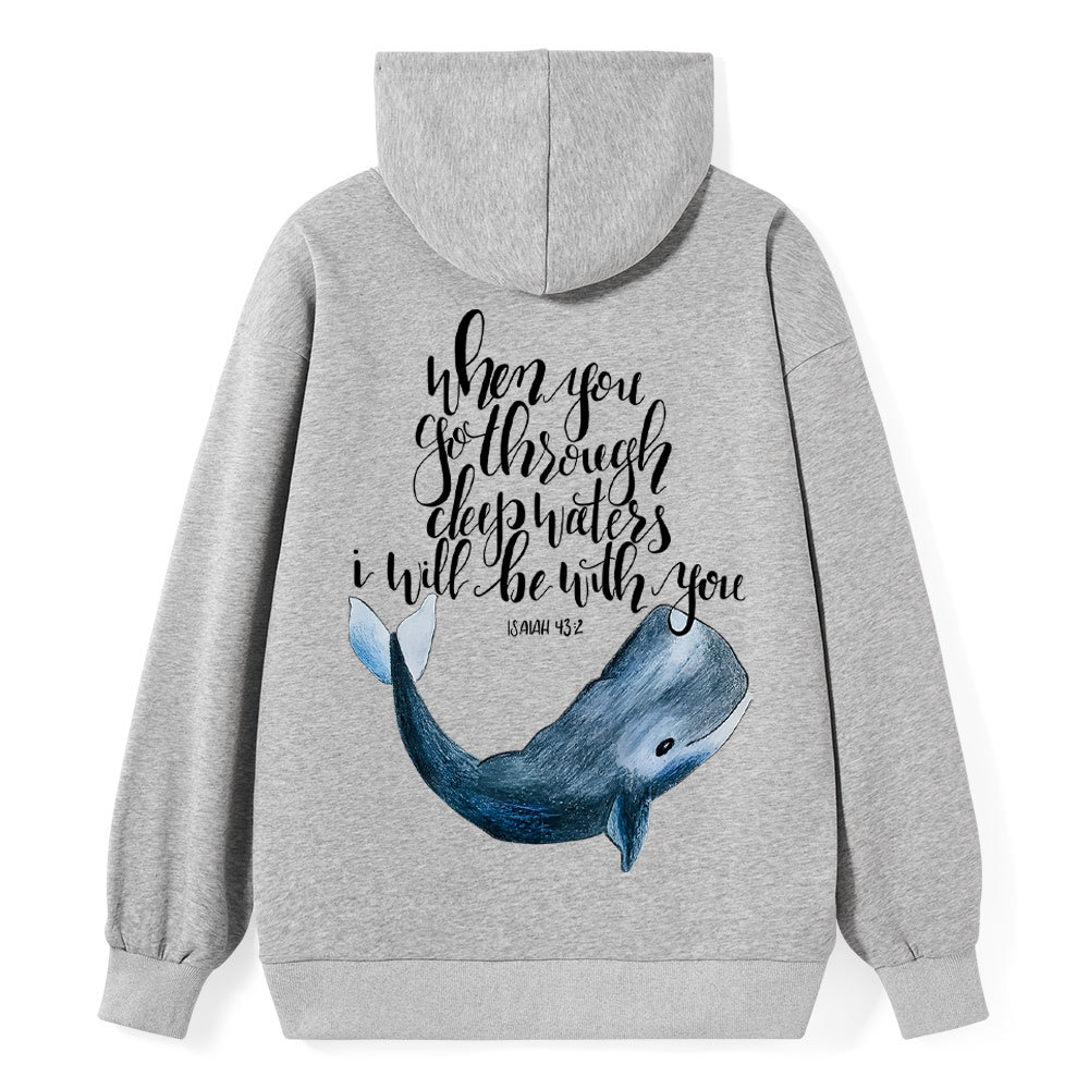 When You Got Through Deep Waters I Will Be With You Isaiah 43:2 Christian Hoodie