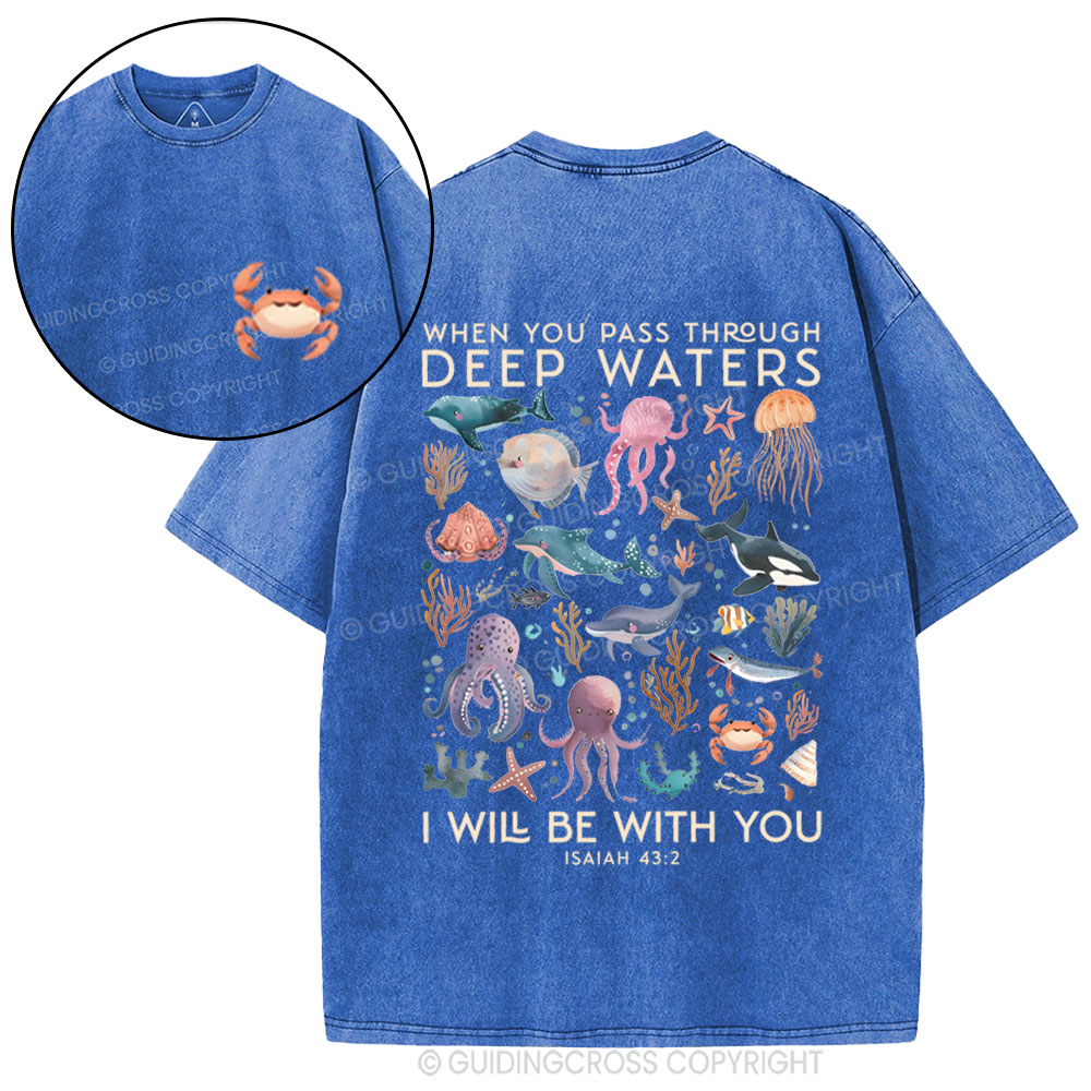 When You Pass Though Deep Waters Christian Washed T-Shirt