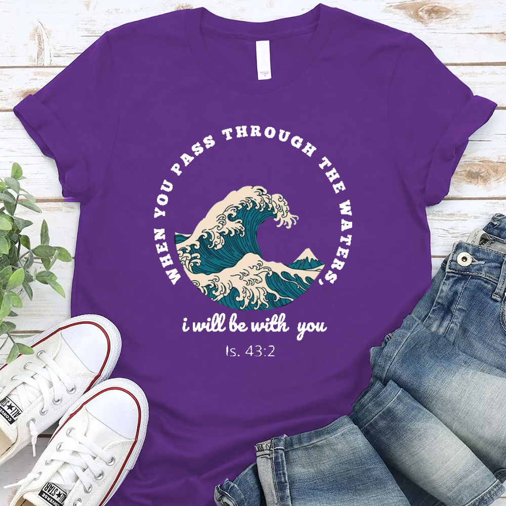 When You Pass Though The Water, I Will Be With You Christian T-Shirt