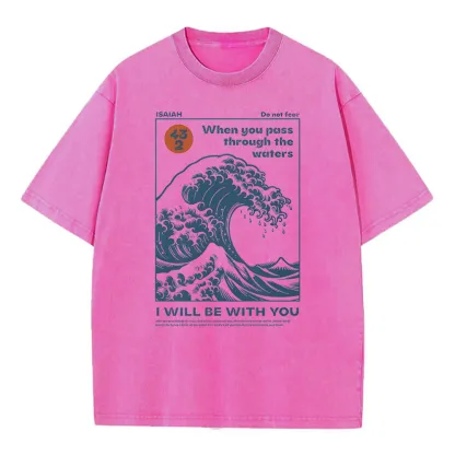 When You Pass Through The Waters Christian Washed T-Shirt