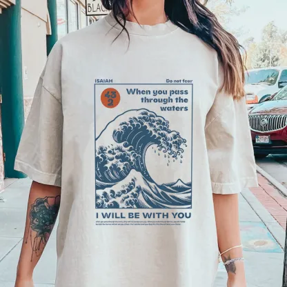 When You Pass Through The Waters Christian Washed T-Shirt