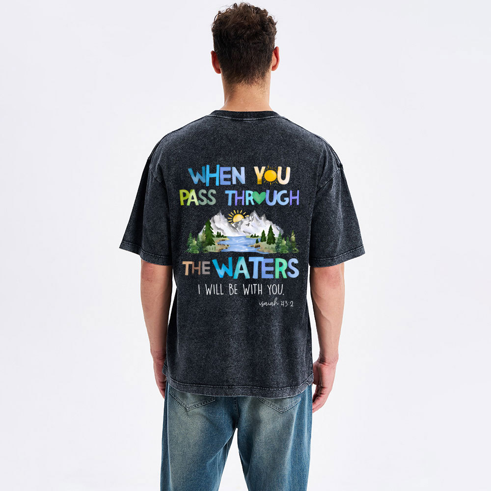 When You Pass Through The Waters Christian Washed T-Shirt