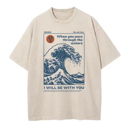 When You Pass Through The Waters Christian Washed T-Shirt