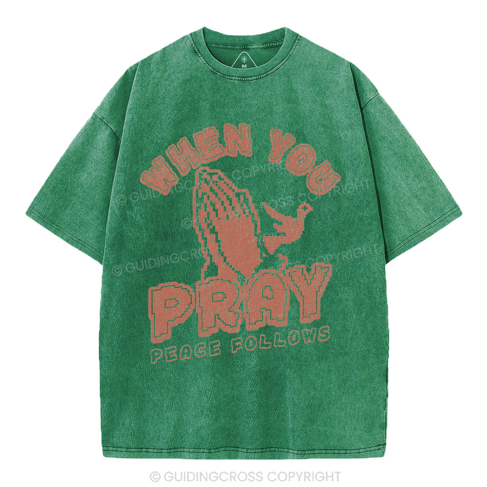When You Pray Peace Follows Christian Washed T-Shirt
