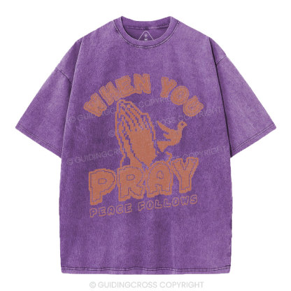 When You Pray Peace Follows Christian Washed T-Shirt