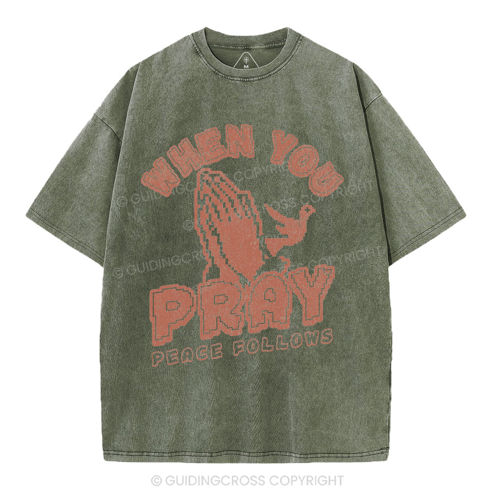 When You Pray Peace Follows Christian Washed T-Shirt