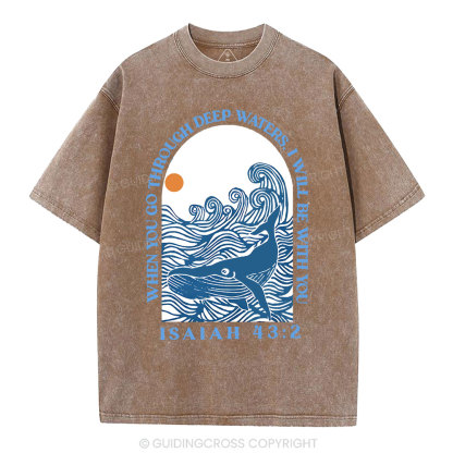 When Your Go Though Deep Water  Christian Washed T-Shirt