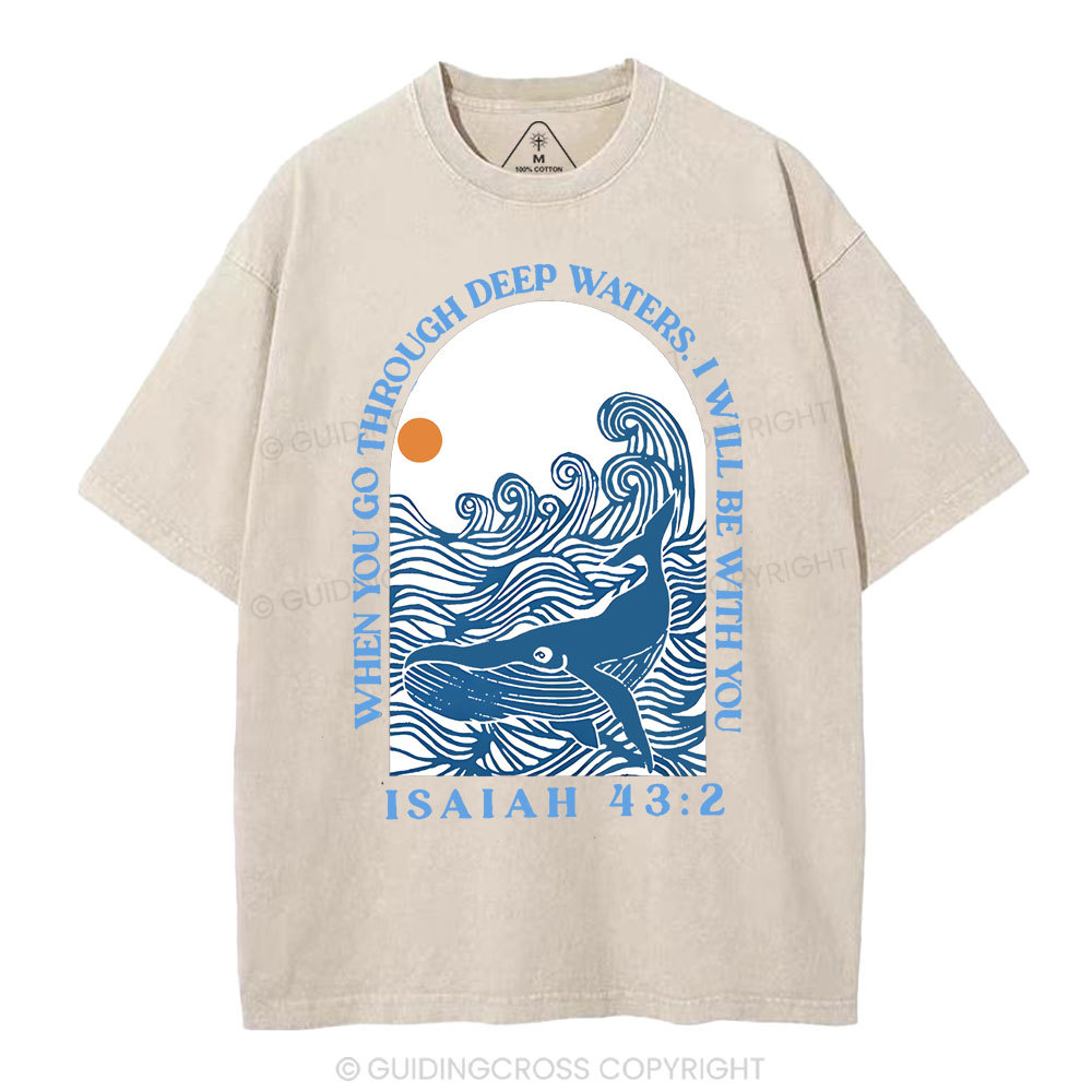 When Your Go Though Deep Water  Christian Washed T-Shirt
