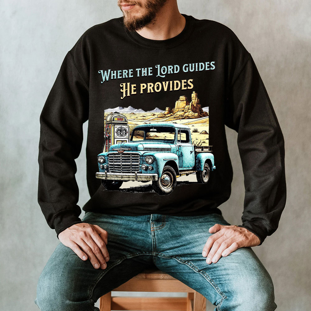 Where The Lord Guide He Provides Christian Sweatshirt