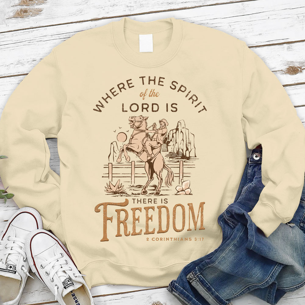 Where The Spirit Of The Lord There Is Freedom Christian Sweatshirt