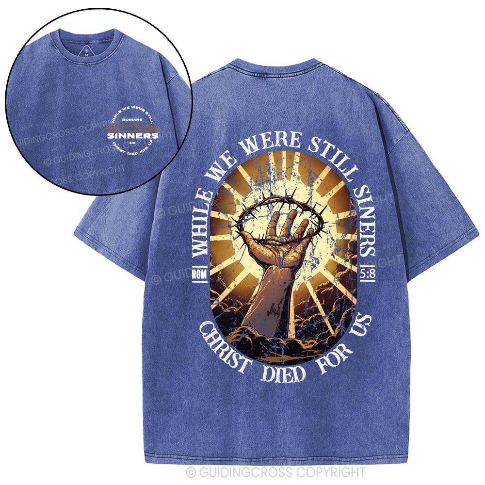 While We Were Still Siners Christian Washed T-Shirt