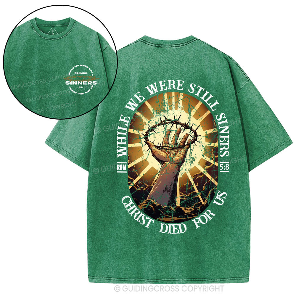 While We Were Still Siners Christian Washed T-Shirt