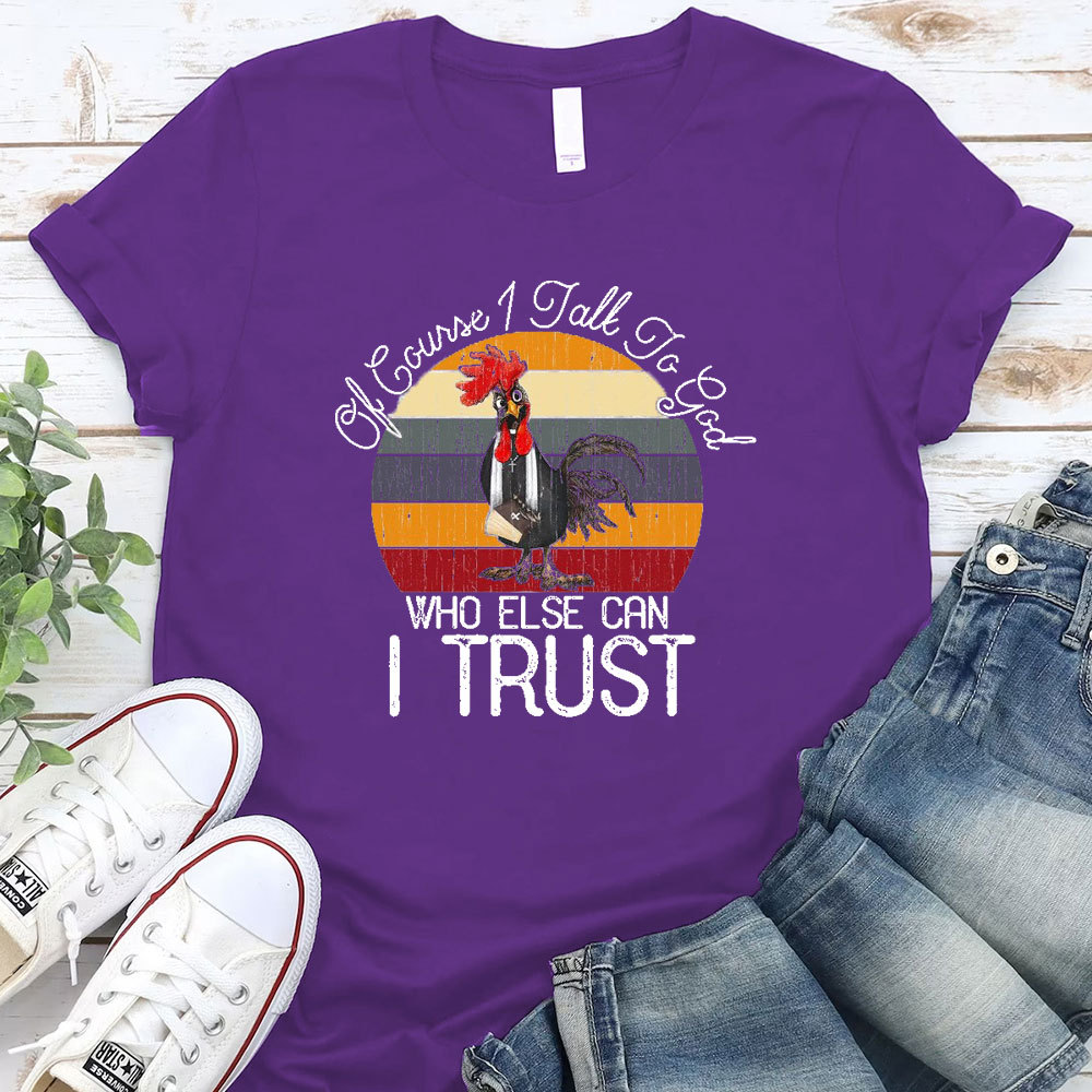 Who Else I Can Trust Christian T-Shirt