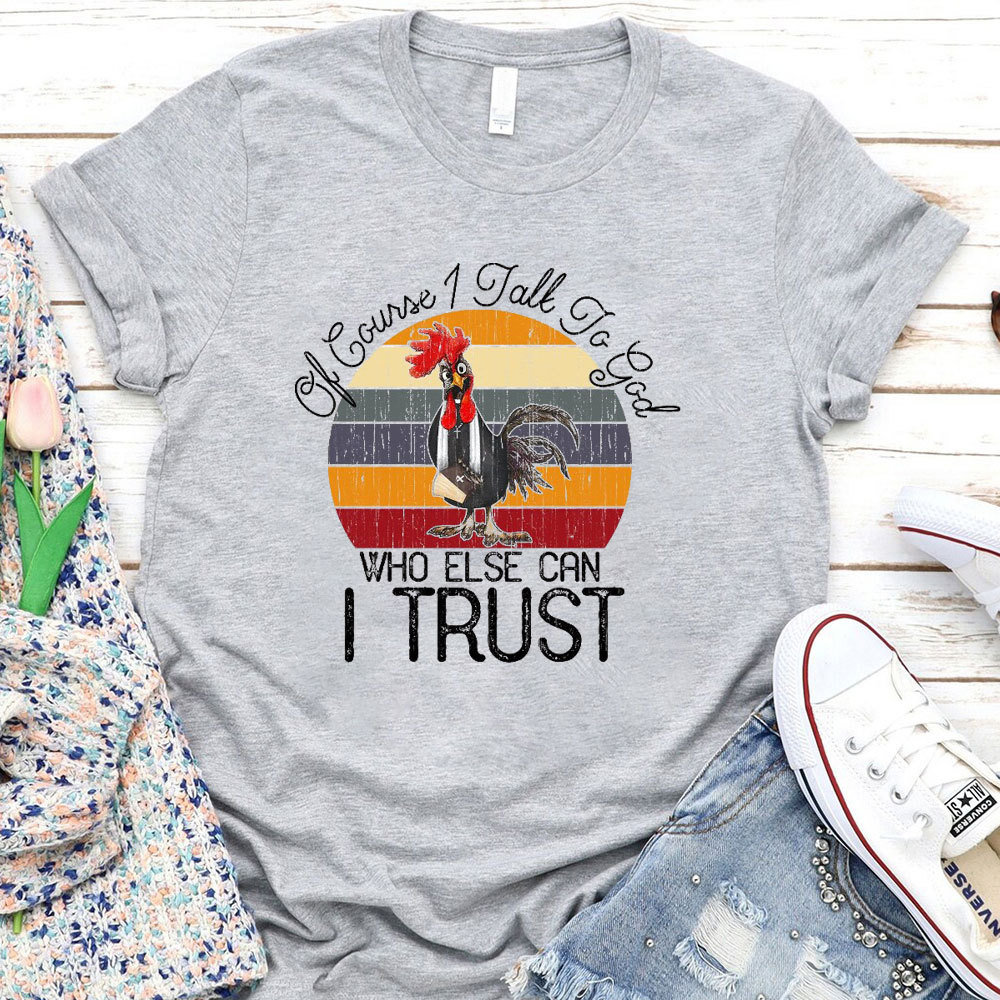 Who Else I Can Trust Christian T-Shirt