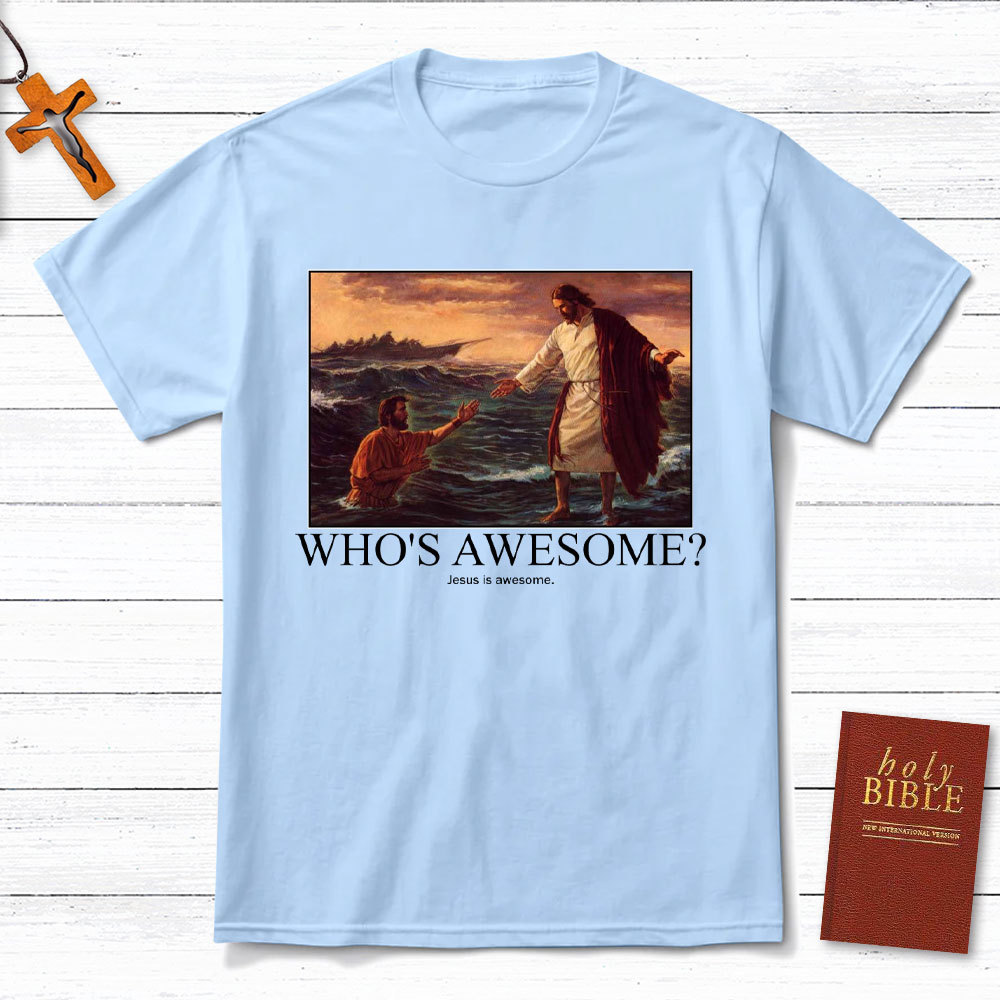 Who Is Awesome Christian T-Shirt