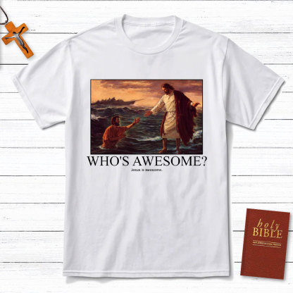 Who Is Awesome Christian T-Shirt