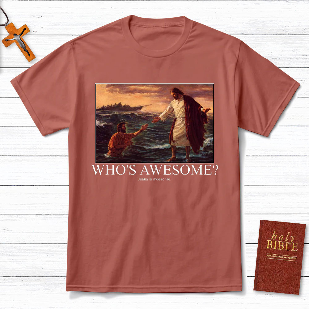 Who Is Awesome Christian T-Shirt