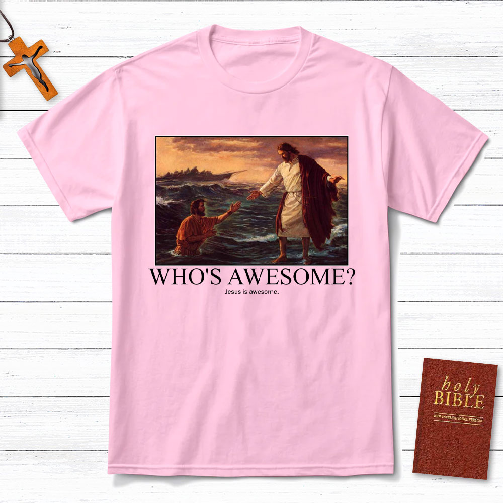 Who Is Awesome Christian T-Shirt