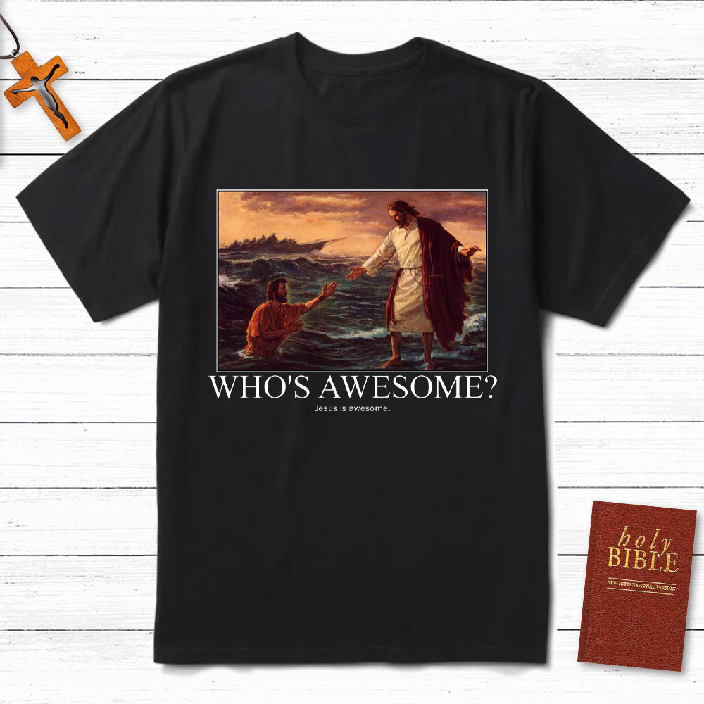 Who Is Awesome Christian T-Shirt
